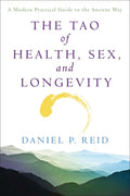 The Tao of Health, Sex and Longevity: A Modern Practical Guide to the Ancient Way