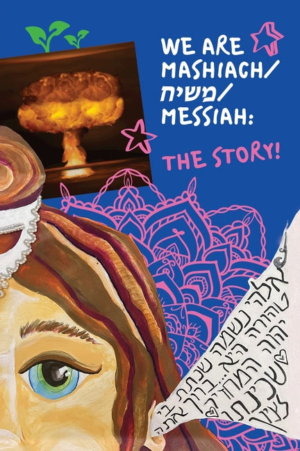 We Are Mashiach / משיח / Messiah: The Story!