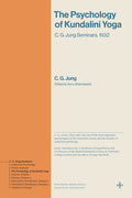 The Psychology of Kundalini Yoga: C. G. Jung Seminars, 1932