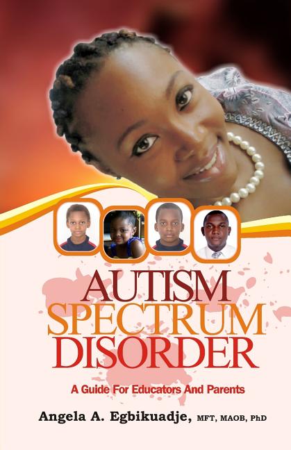 Autism Spectrum Disorder: A Guide for Educators and Parents