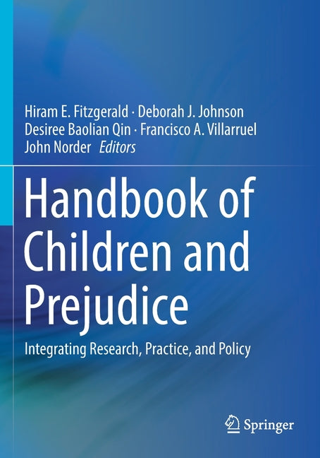 Handbook of Children and Prejudice: Integrating Research, Practice, and Policy (2019)
