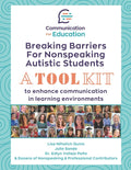Breaking Barriers for Nonspeaking Autistic Students: A Toolkit to Enhance Communication in Learning Environments