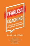 Fearless Coaching: Resilience and Results from the Classroom to the Boardroom