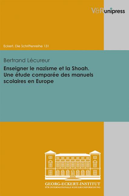 Enseigner Le Nazisme Et La Shoah. Une Etude Comparee Des Manuels Scolaires En Europe: Teaching Nazism and the Shoah. a Comparative Study of European S