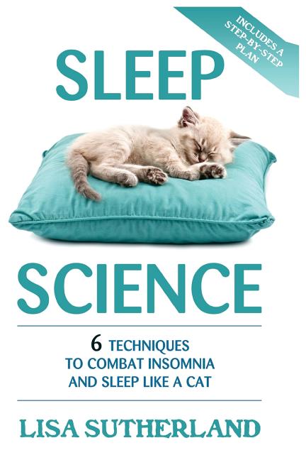 Sleep: 6 Techniques to Combat Insomnia and Sleep Like a Cat