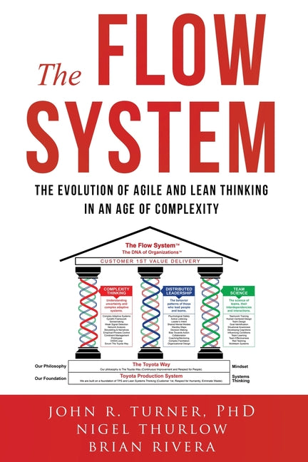 The Flow System: The Evolution of Agile and Lean Thinking in an Age of Complexity