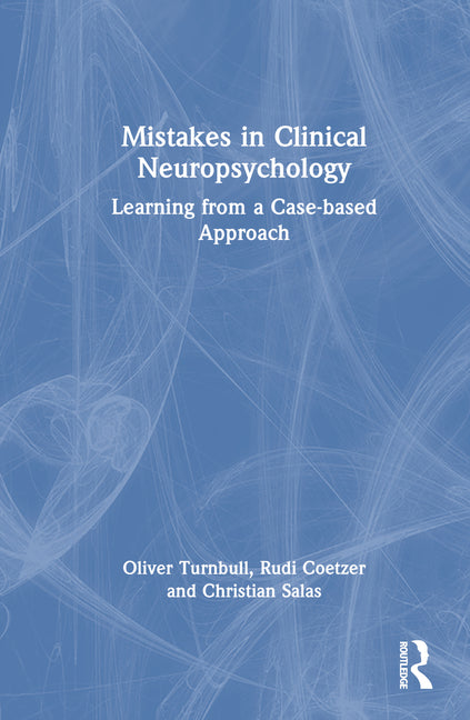 Mistakes in Clinical Neuropsychology: Learning from a Case-based Approach