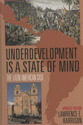 Underdevelopment is a State of Mind: The Latin American Case (Updated)