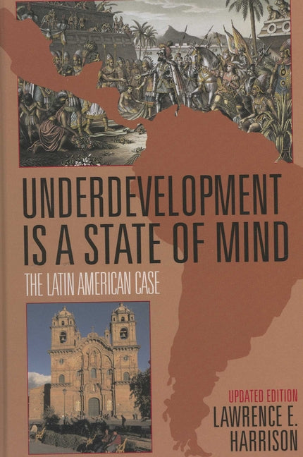 Underdevelopment is a State of Mind: The Latin American Case (Updated)