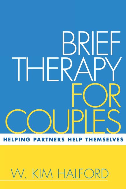 Brief Therapy for Couples: Helping Partners Help Themselves