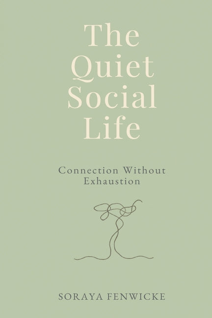 The Quiet Social Life: Connection Without Exhaustion