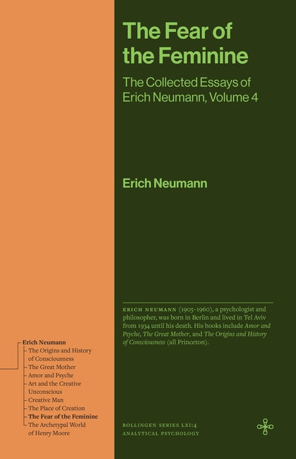 The Fear of the Feminine: The Collected Essays of Erich Neumann, Volume 4