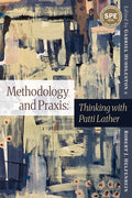 Methodology and PRAXIS: Thinking with Patti Lather