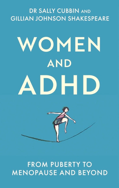 Women and ADHD: Puberty to Menopause and Beyond