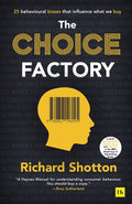 Choice Factory: 25 Behavioural Biases That Influence What We Buy