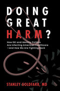 Doing Great Harm?: How Dei and Identity Politics Are Infecting American Healthcare--And How We Are Fighting Back