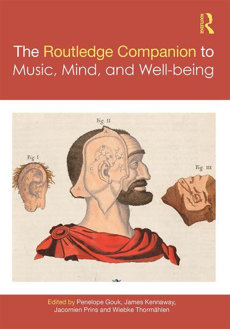 The Routledge Companion to Music, Mind, and Well-Being