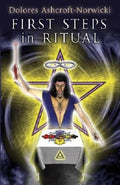 First Steps in Ritual (Substantially Revised, Expanded and Brought Up to Date)