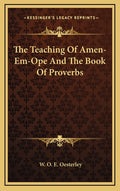 The Teaching Of Amen-Em-Ope And The Book Of Proverbs