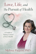 Love, Life, and The Pursuit of Health