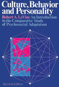 Culture, Behavior and Personality: An Introduction to the Comparative Study of Psychosocial Adaptation