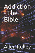 Addiction - The Bible