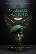 The Angels Wore Green Berets: AKA The Thompson Twins