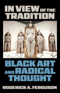 In View of the Tradition: Black Art and Radical Thought