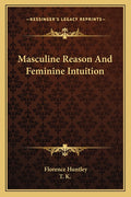Masculine Reason And Feminine Intuition