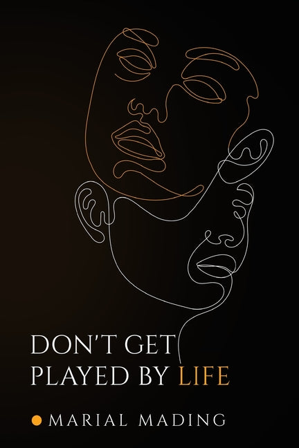 Don't Get Played by Life