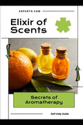 Elixir of Scents: Secrets of Aromatherapy