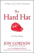 The Hard Hat: 21 Ways to Be a Great Teammate